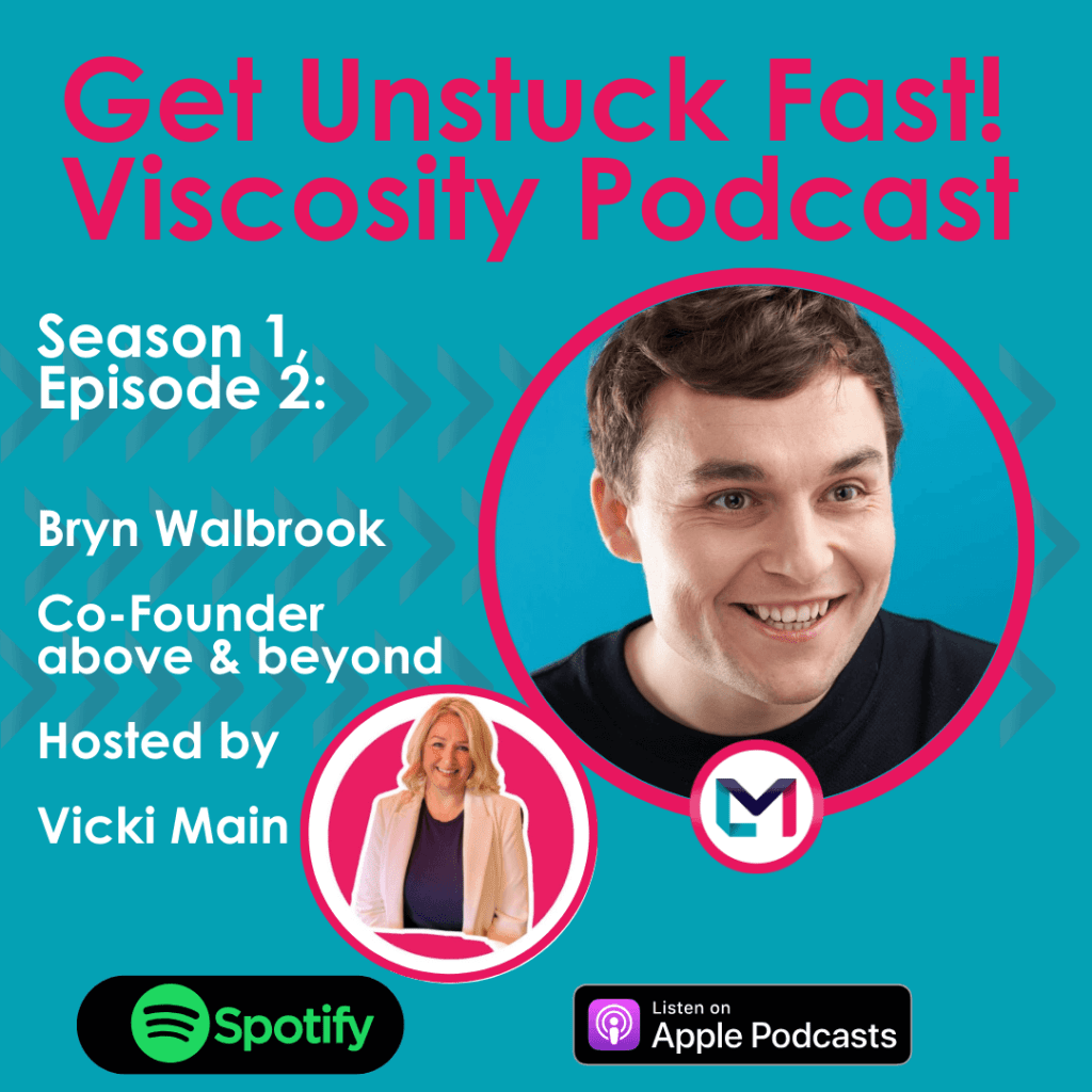 Get Unstuck Fast! Viscosity Podcast. Season 1, episode 2; From Escaping the Rat Race to Throwing a Grenade into a World Full of Plastic with Bryn Walbrook